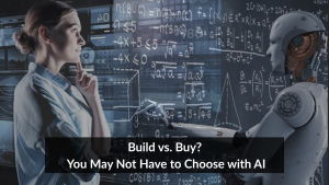 Build vs. Buy? You May Not Have to Choose with AI