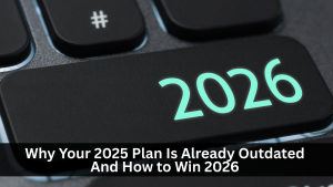 Why Your 2025 Plan Is Already Outdated And How to Win 2026