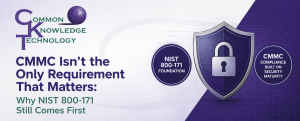 CMMC Isn't the Only Requirement That Matters: Why NIST 800-171 Still Comes First