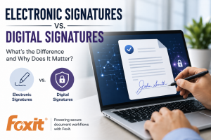 Electronic Signatures vs. Digital Signatures: What’s the Difference and Why Does It Matter?